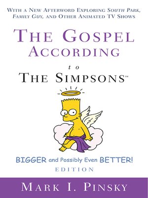 cover image of The Gospel according to the Simpsons, Bigger and Possibly Even Better! Edition